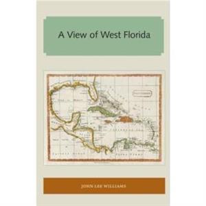 A View of West Florida by John Lee Williams