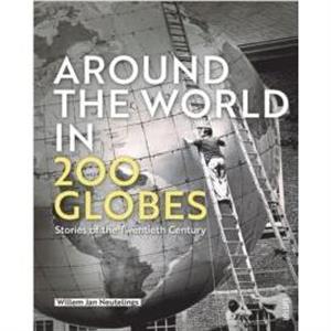 Around the World in 200 Globes by Willem Jan Neutelings