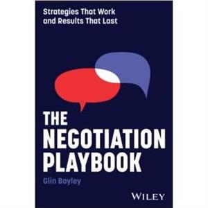 The Negotiation Playbook by Glin Bayley