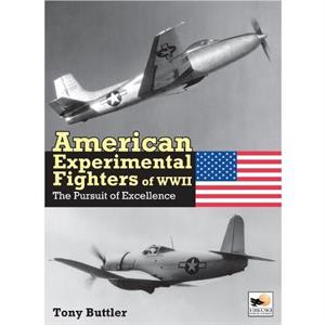 American Experimental Fighters of WWII by Tony Author Buttler