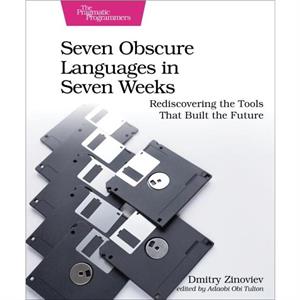 Seven Obscure Languages in Seven Weeks by Dmitry Zinoviev