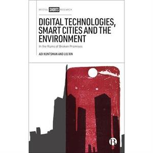 Digital Technologies Smart Cities and the Environment by Liu University of Karlstad Xin