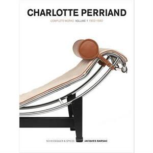 Charlotte Perriand Volume 1 by Jacques Barsac