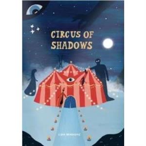 Circus of Shadows by Lidia Brankovic