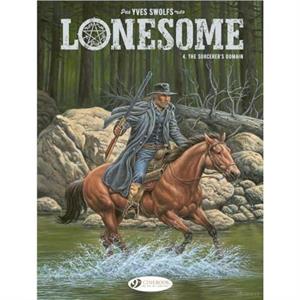 Lonesome Vol. 4 The Sorcerers Domain by Yves Swolfs