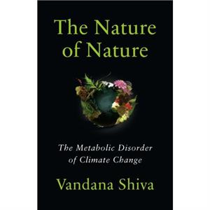 The Nature of Nature by Vandana Shiva