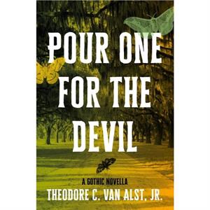 Pour One for the Devil by Theodore C. Van Alst