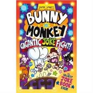 Bunny vs Monkey The Gigantic Joke Fight a Phoenix Comic Book from the millionselling Jamie Smart Illustrator of the Year by Jamie Smart