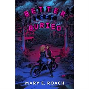 Better Left Buried by Mary E. Roach