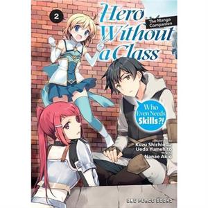 Hero Without a Class Volume 2 The Manga Companion by Akio Nanae