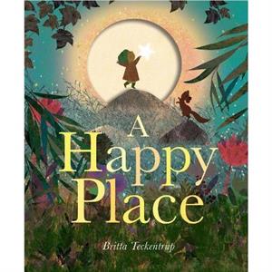 A Happy Place by Britta Teckentrup