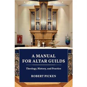 A Manual for Altar Guilds by Robert A. Picken