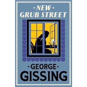 New Grub Street by George Gissing