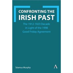 Confronting the Irish Past by Seamus Murphy