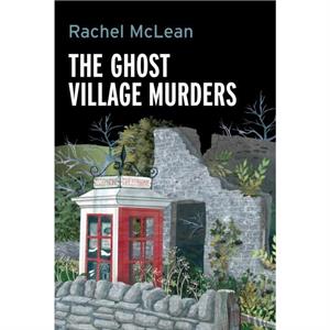 The Ghost Village Murders by Rachel McLean