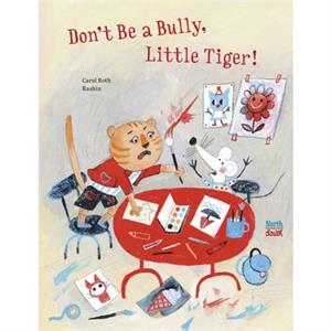 Dont Be A Bully Little Tiger by Rashin Kheiriyeh