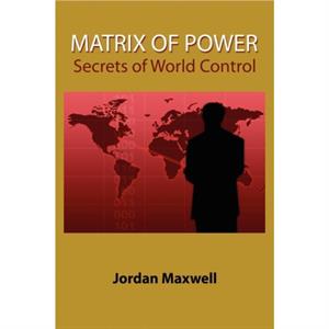 Matrix of Power by Jordan Maxwell