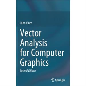 Vector Analysis for Computer Graphics by John Vince