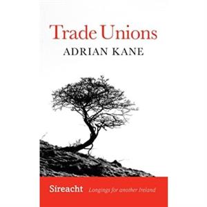 Trade Union Renewal by Adrian Kane