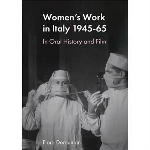 Womens Work in Postwar Italy by Flora Derounian