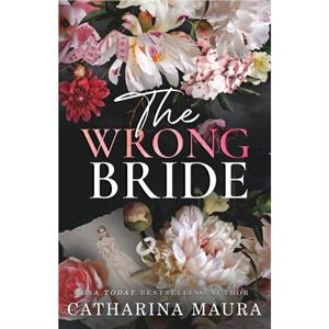 The Wrong Bride by Catharina Maura