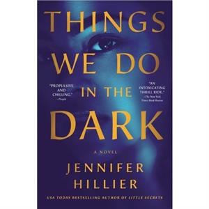 Things We Do in the Dark by Jennifer Hillier