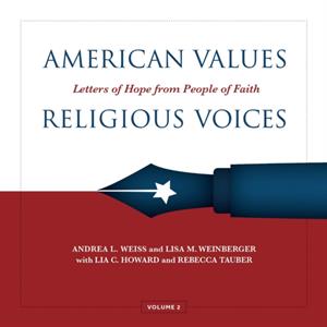 American Values Religious Voices Volume 2  Letters of Hope from People of Faith by Lisa Weinberger