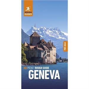 Pocket Rough Guide Geneva Travel Guide with eBook by Rough Guides