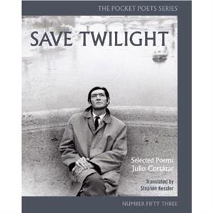 Save Twilight Selected Poems by Julio Cortzar