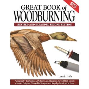 Great Book of Woodburning Revised and Expanded Second Edition by Lora S. Irish