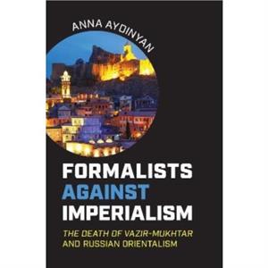 Formalists against Imperialism by Anna Aydinyan