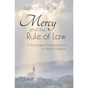 Mercy and the Rule of Law by Gerald J Bednar