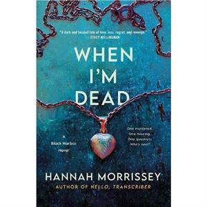 When Im Dead by Hannah Morrissey