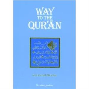 Way to the Quran by Khurram Murad