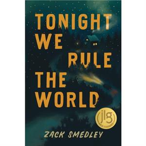 Tonight We Rule the World by Zack Smedley