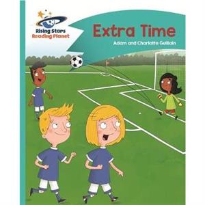 Reading Planet  Extra Time  Turquoise Comet Street Kids by Charlotte Guillain