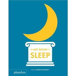 My Art Book of Sleep by Shana Gozansky