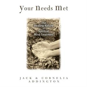 Your Needs Met by Jack & Cornelia Addington