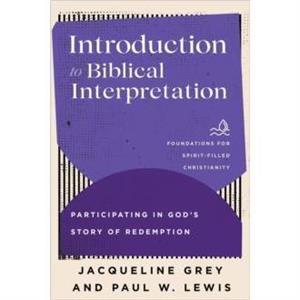 Introduction to Biblical Interpretation by Paul W. Lewis