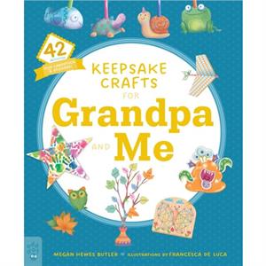 Keepsake Crafts for Grandpa and Me by Megan Hewes Butler