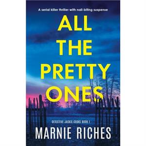 All the Pretty Ones by Marnie Riches