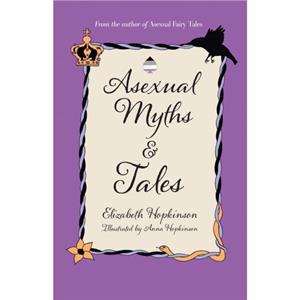 Asexual Myths  Tales by Elizabeth Hopkinson