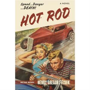 Hot Rod by Henry Gregor Felsen