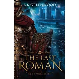 Last Roman by B.K. Greenwood