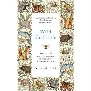 Wild Embrace by Anja Murray