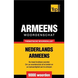 Thematische woordenschat NederlandsArmeens  9000 woorden by Andrey Taranov