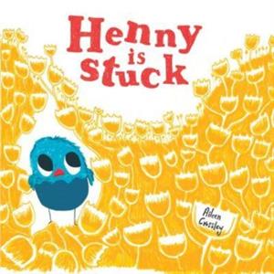 Henny is Stuck by Aileen Crossley