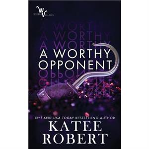 A Worthy Opponent by Katee Robert