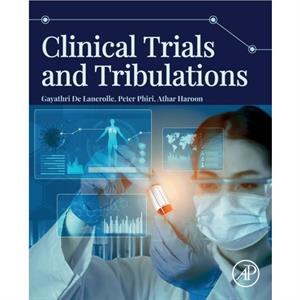 Clinical Trials and Tribulations by Haroon & Athar Consultant Radionuclide Radiologist & St Bartholomews Hospital & London & United Kingdom