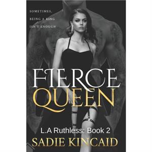 Fierce Queen by Sadie Kincaid